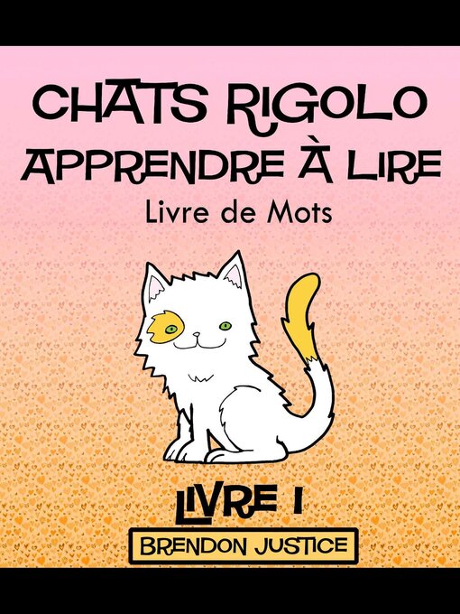 Title details for Chats Rigolo –Apprendre à lire – Livre de Mots – Livre 1 (Enfants âgée de 1-4ans) by Antony Briggs - Available